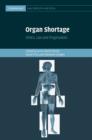 Organ Shortage : Ethics, Law and Pragmatism - Book