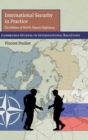 International Security in Practice : The Politics of NATO-Russia Diplomacy - Book