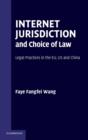 Internet Jurisdiction and Choice of Law : Legal Practices in the EU, US and China - Book