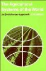 The Agricultural Systems of the World : An Evolutionary Approach - Book