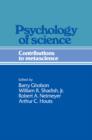 Psychology of Science : Contributions to Metascience - Book