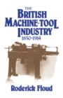 The British Machine Tool Industry, 1850-1914 - Book