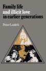 Family Life and Illicit Love in Earlier Generations : Essays in Historical Sociology - Book