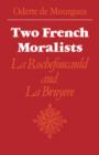 Two French Moralists : La Rochefoucauld and La Bruyere - Book