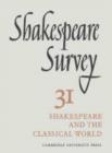 Shakespeare Survey: Volume 31, Shakespeare and the Classical World; an Index to Surveys 21-30 - Book