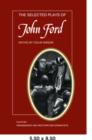 The Selected Plays of John Ford : The Broken Heart, 'Tis Pity She's a Whore, Perkin Warbeck - Book