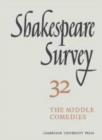 Shakespeare Survey: Volume 32, The Middle Comedies - Book