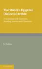 The Modern Egyptian Dialect of Arabic : A Grammar with Exercises, Reading Lessons and Glossaries - Book