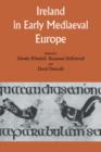 Ireland in Early Medieval Europe : Studies in Memory of Kathleen Hughes - Book