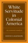 White Servitude in Colonial America : An economic analysis - Book