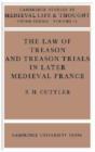 The Law of Treason and Treason Trials in Later Medieval France - Book