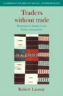 Traders Without Trade Trade : Responses to Change in Two Dyula Communities - Book
