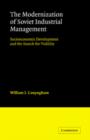 The Modernization of Soviet Industrial Management : Socioeconomic Development and the Search for Viability - Book