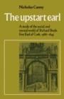 The Upstart Earl : A Study of the Social and Mental World of Richard Boyle, First Earl of Cork, 1566-1643 - Book
