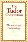 The Tudor Constitution : Documents and Commentary - Book