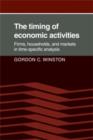 The Timing of Economic Activities : Firms, Households and Markets in Time-Specific Analysis - Book