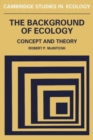 The Background of Ecology : Concept and Theory - Book