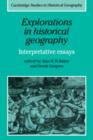 Explorations in Historical Geography : Interpretative Essays - Book