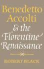 Benedetto Accolti and the Florentine Renaissance - Book