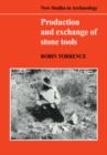 Production and Exchange of Stone Tools : Prehistoric Obsidian in the Aegean - Book