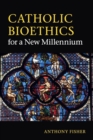 Catholic Bioethics for a New Millennium - Book