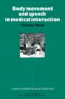 Body Movement and Speech in Medical Interaction - Book