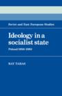 Ideology in a Socialist State : Poland 1956-1983 - Book