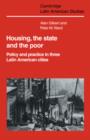 Housing, the State and the Poor : Policy and Practice in Three Latin American Cities - Book