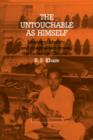 The Untouchable as Himself : Ideology, Identity and Pragmatism among the Lucknow Chamars - Book