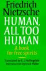 Human, All Too Human : A Book for Free Spirits - Book