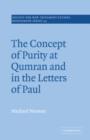 The Concept of Purity at Qumran and in the Letters of Paul - Book