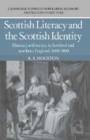 Scottish Literacy and the Scottish Identity : Illiteracy and Society in Scotland and Northern England, 1600-1800 - Book