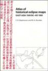 Atlas of Historical Eclipse Maps : East Asia 1500 BC-AD 1900 - Book