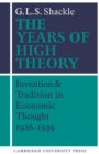 The Years of High Theory : Invention and Tradition in Economic Thought 1926-1939 - Book