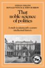 That Noble Science of Politics : A Study in Nineteenth-Century Intellectual History - Book
