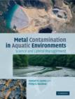 Metal Contamination in Aquatic Environments : Science and Lateral Management - Book