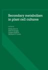 Secondary Metabolism in Plant Cell Cultures - Book