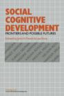 Social Cognitive Development : Frontiers and Possible Futures - Book