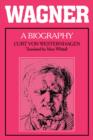 Wagner: A Biography - Book