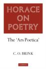 Horace on Poetry : The 'Ars Poetica' - Book