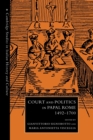 Court and Politics in Papal Rome, 1492-1700 - Book