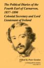 The Political Diaries of the Fourth Earl of Carnarvon, 1857-1890: Volume 35 : Colonial Secretary and Lord-Lieutenant of Ireland - Book