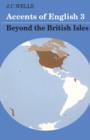 Accents of English: Volume 3 : Beyond the British Isles - Book