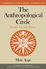 The Anthropological Circle : Symbol, Function, History - Book