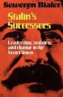 Stalin's Successors : Leadership, Stability and Change in the Soviet Union - Book