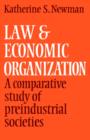 Law and Economic Organization : A Comparative Study of Preindustrial Studies - Book