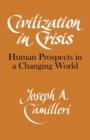 Civilization in Crisis : Human Prospects in a Changing World - Book