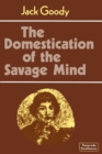 The Domestication of the Savage Mind - Book