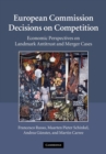 European Commission Decisions on Competition : Economic Perspectives on Landmark Antitrust and Merger Cases - Book
