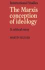 The Marxist Conception of Ideology : A Critical Essay - Book